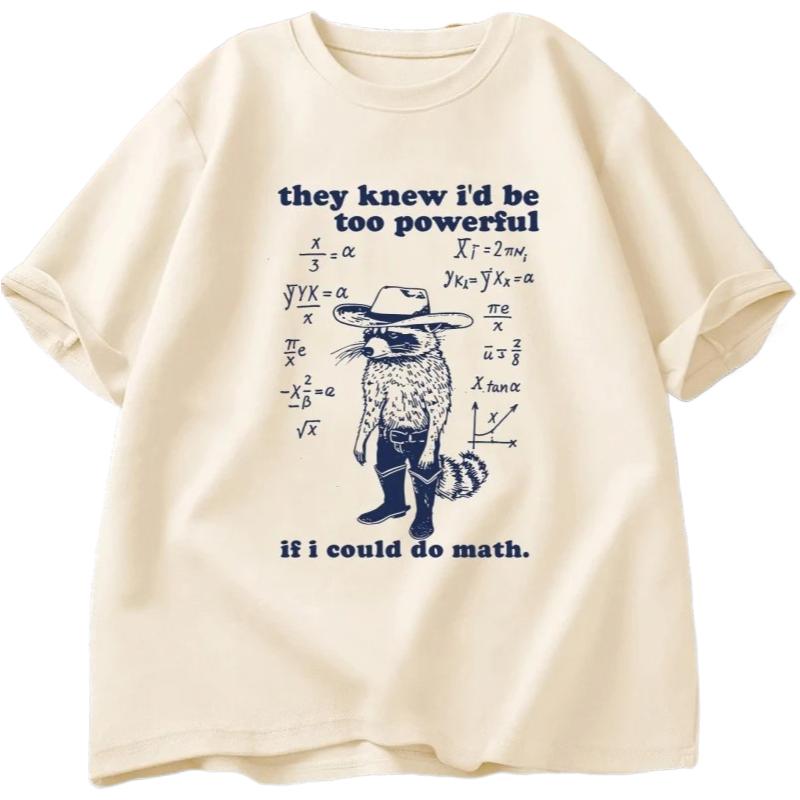 They Knew That If I Were Good At Math My Power Would Be Too Great Adult Womens Quirky Cartoon Quote Tshirt Raccoon Tshirt S
They Knew That If I Were Good At Math My Power Would Be Too Great Adult Womens Quirky Cartoon Quote Tshirt Raccoon Tshirt S