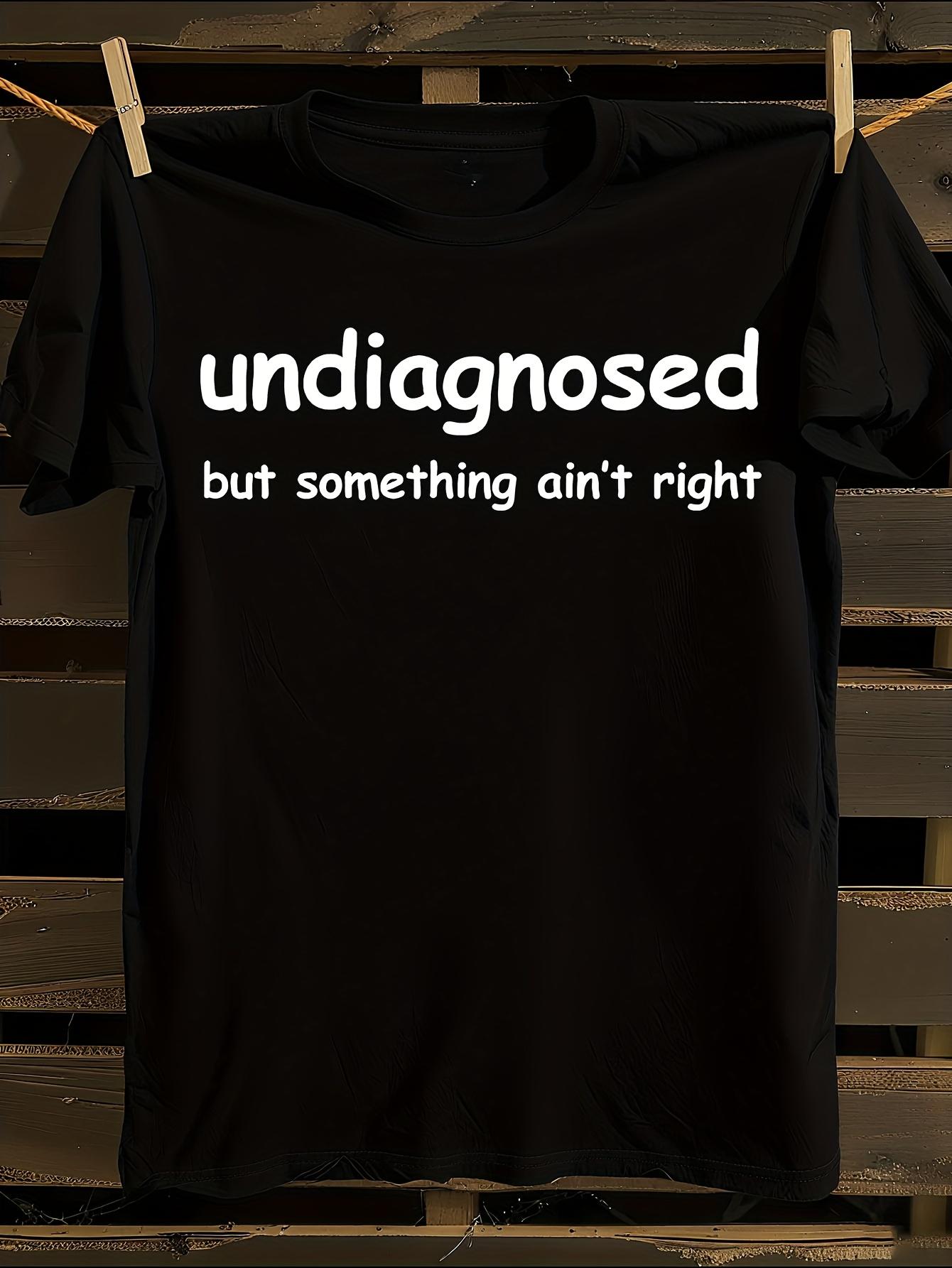 s Funny Undiagnosed Health Humor T-Shirt Mens Tshirt Womens Tshirts with Letters Print Short Sleeves T-Shirt Casual Street Tee Shirt Top XXXXL
s Funny Undiagnosed Health Humor T-Shirt Mens Tshirt Womens Tshirts with Letters Print Short Sleeves T-Shirt Casual Street Tee Shirt Top XXXXL
