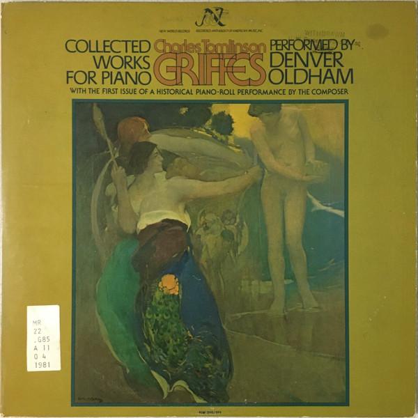 LP Record CHARLES TOMLINSON GRIFFES DENVER O Collected Works For Piano NW310311 NEW WORLD 1981 US Classical Used
LP Record CHARLES TOMLINSON GRIFFES DENVER O Collected Works For Piano NW310311 NEW WORLD 1981 US Classical Used