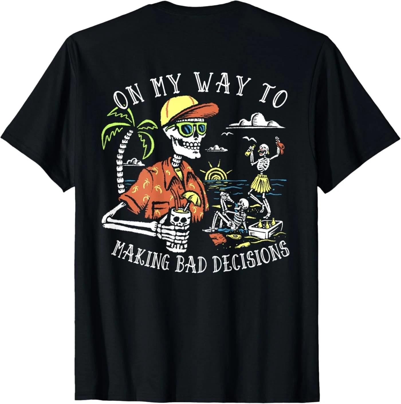 On My Way to Making Bad Decisions Skeleton Beach Vacation T-Shirt 3XL
On My Way to Making Bad Decisions Skeleton Beach Vacation T-Shirt 3XL