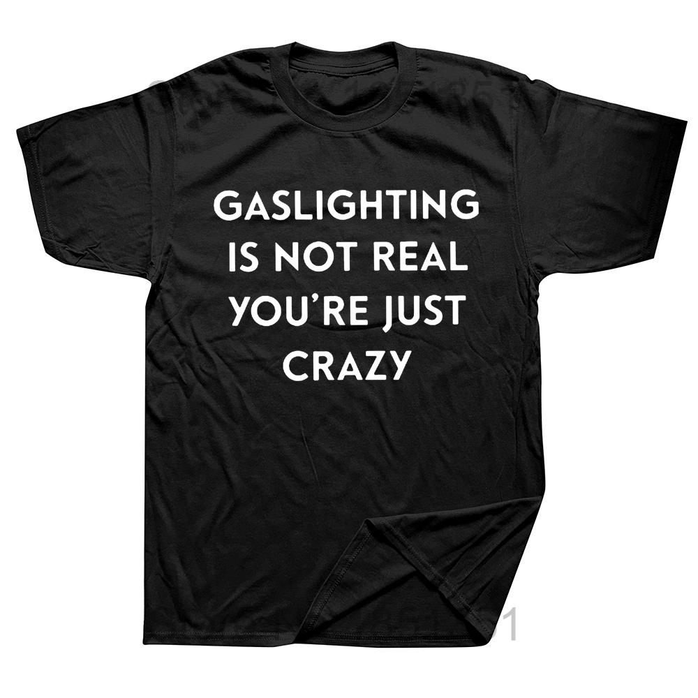 Gaslighting Is Not Real Youre Just Crazy TShirt Humor Funny Sarcastic Quote T Shirts for Women Men Unisex Casual Cotton Tshirt 4XL
Gaslighting Is Not Real Youre Just Crazy TShirt Humor Funny Sarcastic Quote T Shirts for Women Men Unisex Casual Cotton Tshirt 4XL