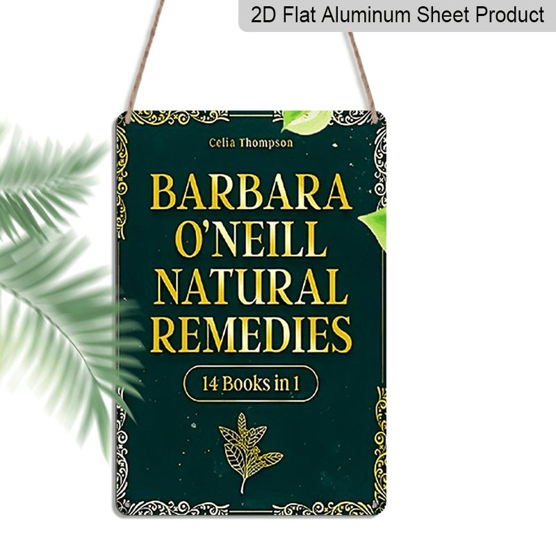 2D Flat Aluminum Wall Art | Barbara O Neill Natural Remedies Book Cover Design, Suitable for Living Room, Study, Home Office, Library, Cafe Decor 20*30cm
2D Flat Aluminum Wall Art | Barbara O Neill Natural Remedies Book Cover Design, Suitable for Living Room, Study, Home Office, Library, Cafe Decor 20*30cm