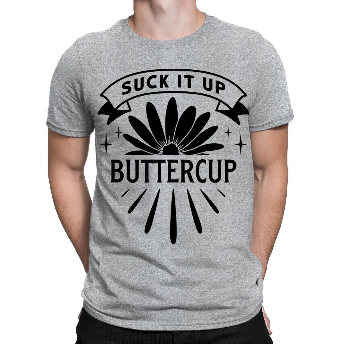 Suck It Up Butter Cup Sarcastic Sarcasm Funny Quote Mens Womens T-Shirts #TA-31 M
Suck It Up Butter Cup Sarcastic Sarcasm Funny Quote Mens Womens T-Shirts #TA-31 M