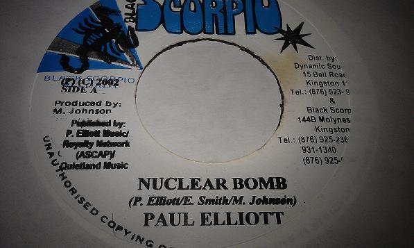 7inch Record PAUL ELLIOT - Nuclear Bomb 0720 Black Scorpio 2002 Jamaica Reggae, Ska & Dub Used
7inch Record PAUL ELLIOT - Nuclear Bomb 0720 Black Scorpio 2002 Jamaica Reggae, Ska & Dub Used