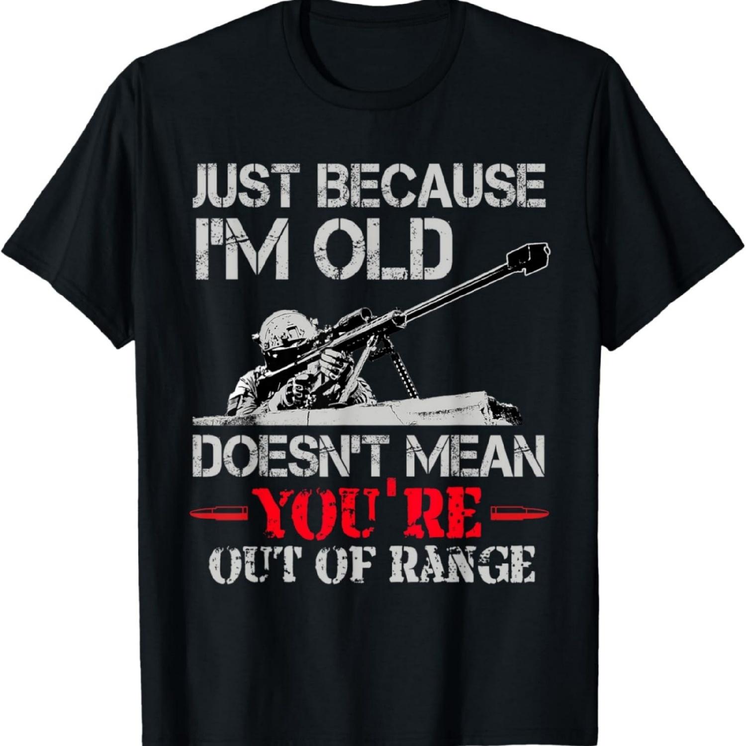 Just Because I m Old Doesn t Mean You re Out of Range Shirt T-Shirt XXXXXL різнокольоровий
Just Because I m Old Doesn t Mean You re Out of Range Shirt T-Shirt XXXXXL різнокольоровий