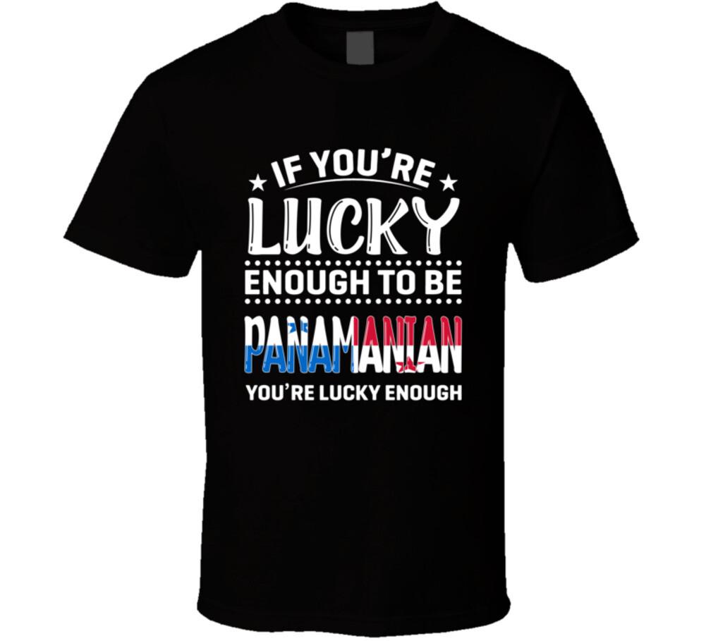 If You re Lucky Enough To Be Panamanian You re Lucky Enough T Shirt Mens Womens Tees Top 2XL
If You re Lucky Enough To Be Panamanian You re Lucky Enough T Shirt Mens Womens Tees Top 2XL