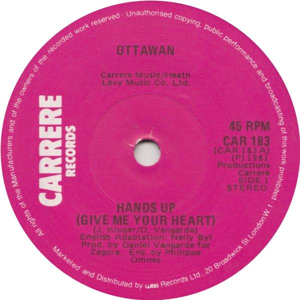 7inch Record OTTAWAN Hands Up Give Me Your Heart CAR183 Carrere 1981 UK Dance Electronica Used
7inch Record OTTAWAN Hands Up Give Me Your Heart CAR183 Carrere 1981 UK Dance Electronica Used