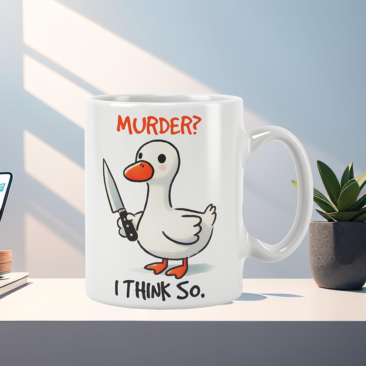 Murder I Think So. Ceramic Mug - Funny Goose Design, Perfect Gift for Coffee and Tea Lovers, Novelty Present 320ml
Murder I Think So. Ceramic Mug - Funny Goose Design, Perfect Gift for Coffee and Tea Lovers, Novelty Present 320ml