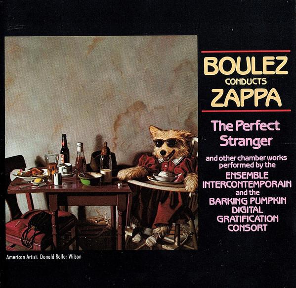 CD PIERRE BOULEZ CONDUCTS FRANK ZAPPA - The Perfect Stranger And Other Cham D274242 Barking Pumpkin 1992 US Dance & Electronica Used
CD PIERRE BOULEZ CONDUCTS FRANK ZAPPA - The Perfect Stranger And Other Cham D274242 Barking Pumpkin 1992 US Dance & Electronica Used