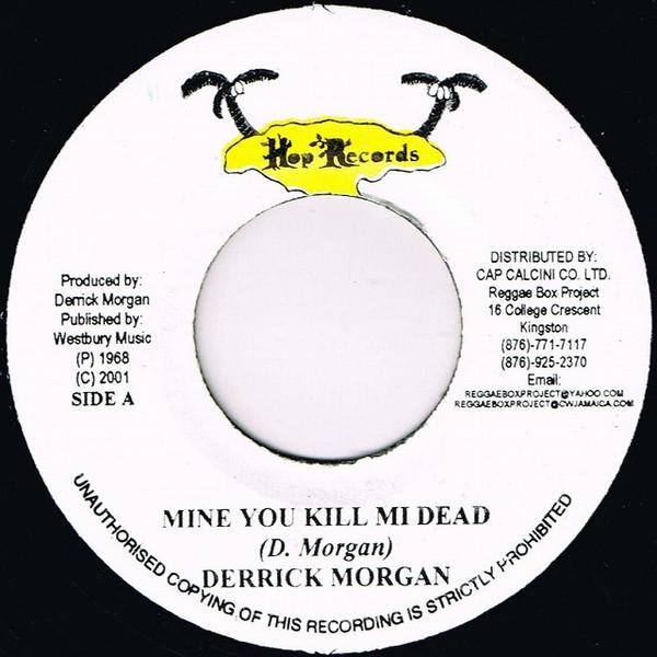 7inch Record DERRICK MORGAN / BLACK BROTHERS - Mine You Kill Mi Dead / Give Me Lov NONE Hop Records 2001 Jamaica Reggae, Ska & Dub Used
7inch Record DERRICK MORGAN / BLACK BROTHERS - Mine You Kill Mi Dead / Give Me Lov NONE Hop Records 2001 Jamaica Reggae, Ska & Dub Used