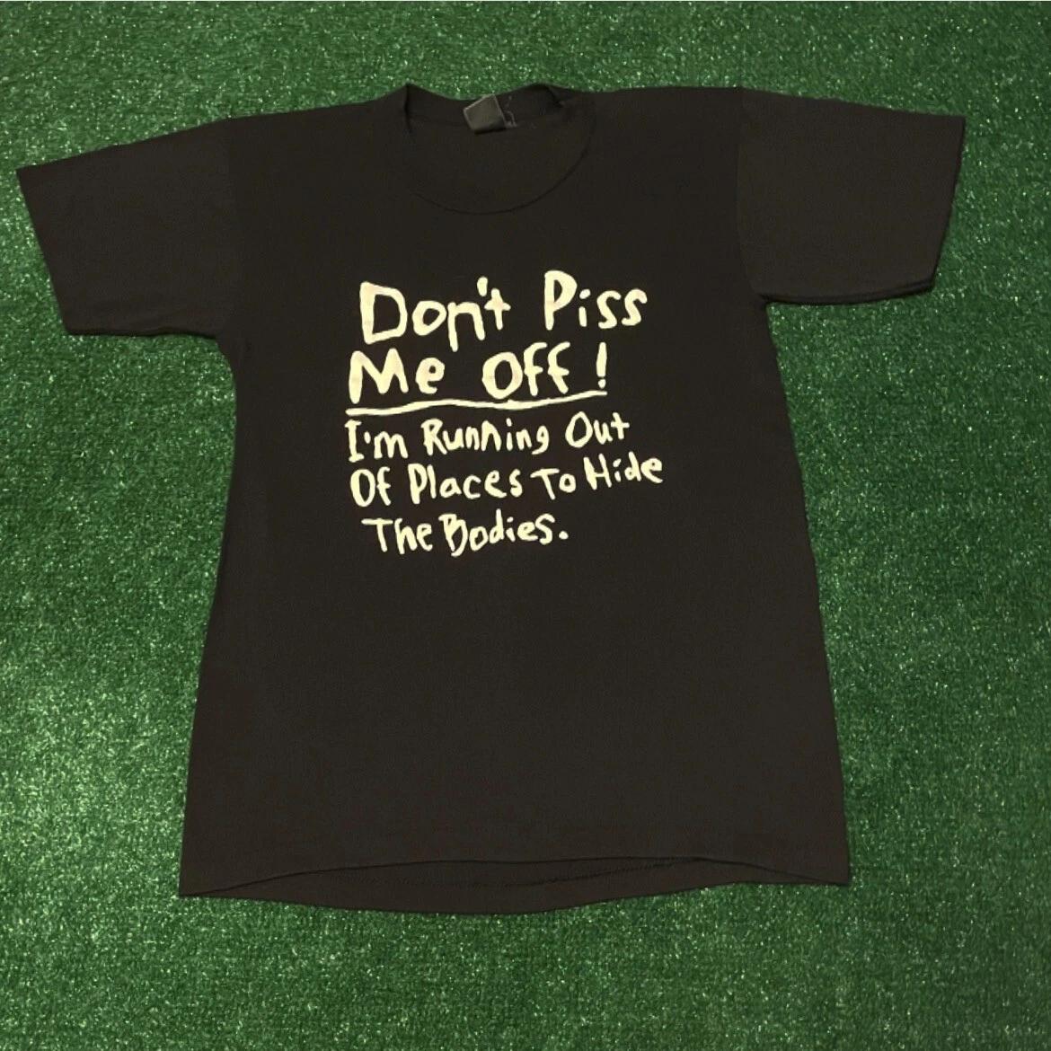 Vintage 80s Don’t Piss Me Off Hide The Bodies Humor Horror VTG Shirt Mens M 2XL
Vintage 80s Don’t Piss Me Off Hide The Bodies Humor Horror VTG Shirt Mens M 2XL