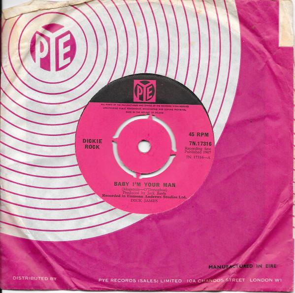 7inch Record DICKIE ROCK - Baby I m Your Man 7N17316 Pye Records 1967 Ireland Rock Used
7inch Record DICKIE ROCK - Baby I m Your Man 7N17316 Pye Records 1967 Ireland Rock Used