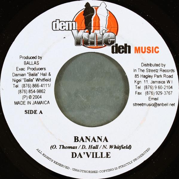 7inch Record DAVILLE - Banana NONE Dem Yute Deh Mu 2004 Jamaica Reggae, Ska & Dub Used
7inch Record DAVILLE - Banana NONE Dem Yute Deh Mu 2004 Jamaica Reggae, Ska & Dub Used