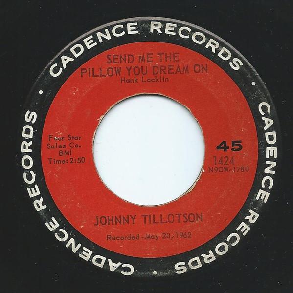 7inch Record JOHNNY TILLOTSON - Send Me The Pillow You Dream On / W 1424 Cadence 1962 US Pop Used
7inch Record JOHNNY TILLOTSON - Send Me The Pillow You Dream On / W 1424 Cadence 1962 US Pop Used
