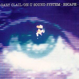 12inch Record GARY CLAIL & ON-U SOUND SYSTEM - Escape PT44564 Perfecto 1991 UK Dance & Electronica Used
12inch Record GARY CLAIL & ON-U SOUND SYSTEM - Escape PT44564 Perfecto 1991 UK Dance & Electronica Used