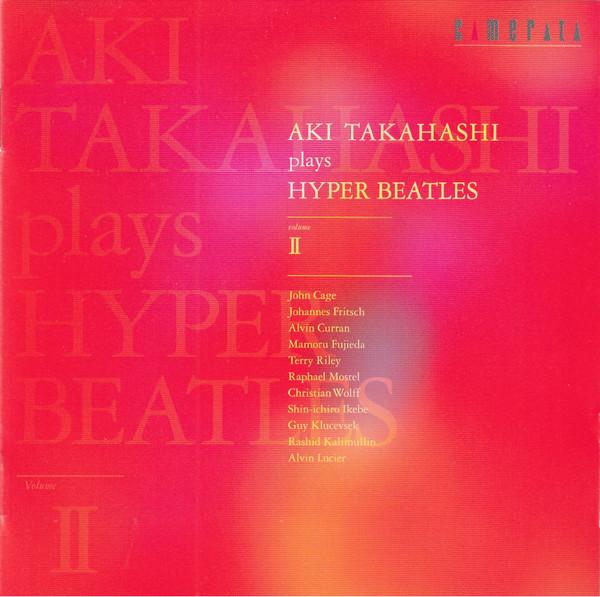 CD AKI TAKAHASHI - Aki Takahashi Plays Hyper Beatles V CMCD28361PROMO CAMERATA TOKYO 2018 Япония Классика
CD AKI TAKAHASHI - Aki Takahashi Plays Hyper Beatles V CMCD28361PROMO CAMERATA TOKYO 2018 Япония Классика