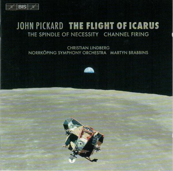 CD JOHN PICKARD; MARTYN BRABBINS - John Pickard: The Flight of Icarus; BISCD1578 BIS 2008 Sweden Classical Used
CD JOHN PICKARD; MARTYN BRABBINS - John Pickard: The Flight of Icarus; BISCD1578 BIS 2008 Sweden Classical Used