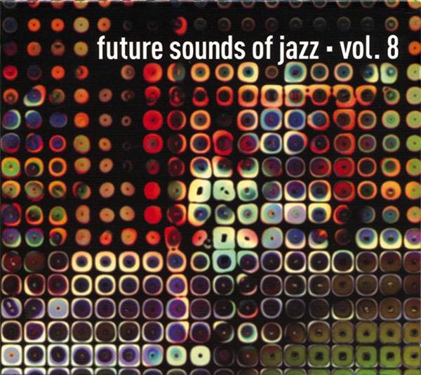 CD VARIOUS - Future Sounds Of Jazz - Vol. 8 COMPOST1022 Compost Records 2001 Germany Dance & Electronica Used
CD VARIOUS - Future Sounds Of Jazz - Vol. 8 COMPOST1022 Compost Records 2001 Germany Dance & Electronica Used