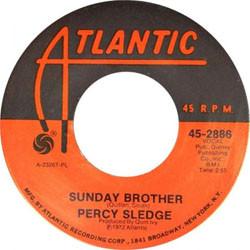 7inch Record PERCY SLEDGE Sunday Brother Everything Youll 452886 Atlantic 1972 US SoulFunk Used
7inch Record PERCY SLEDGE Sunday Brother Everything Youll 452886 Atlantic 1972 US SoulFunk Used