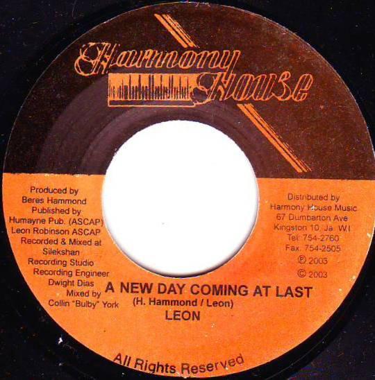 7inch Record LEON - A New Day Coming At Last NONE Harmony House 2003 Jamaica Reggae, Ska & Dub Used
7inch Record LEON - A New Day Coming At Last NONE Harmony House 2003 Jamaica Reggae, Ska & Dub Used
