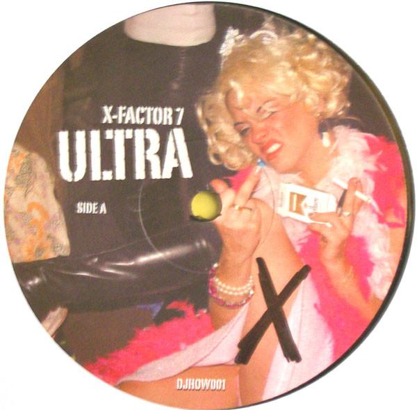 12inch Record X-FACTOR 7 - Ultra DJHOW001 Not On Label 2003 UK Dance & Electronica Used
12inch Record X-FACTOR 7 - Ultra DJHOW001 Not On Label 2003 UK Dance & Electronica Used
