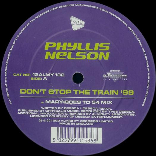 12inch Record PHYLLIS NELSON - Don t Stop The Train 99 12ALMY132 Almighty Record 1999 UK Dance & Electronica Used
12inch Record PHYLLIS NELSON - Don t Stop The Train 99 12ALMY132 Almighty Record 1999 UK Dance & Electronica Used