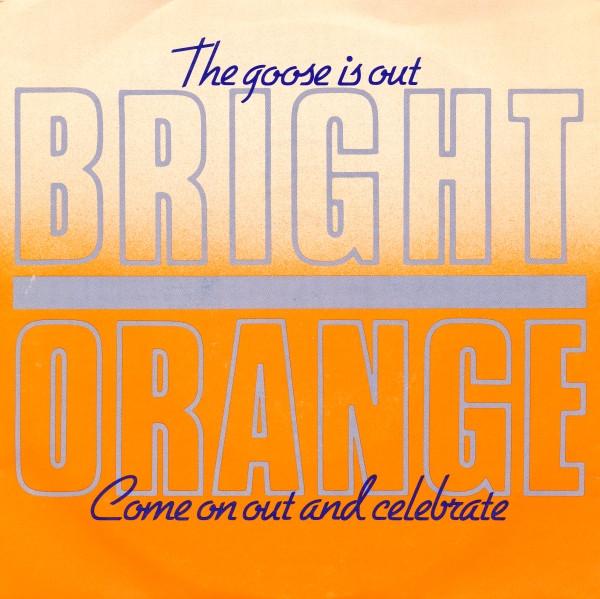 7inch Record BRIGHT ORANGE The Goose Is Out Come On Out And STM8202 Start Records 1982 Sweden Dance Electronica Used
7inch Record BRIGHT ORANGE The Goose Is Out Come On Out And STM8202 Start Records 1982 Sweden Dance Electronica Used
