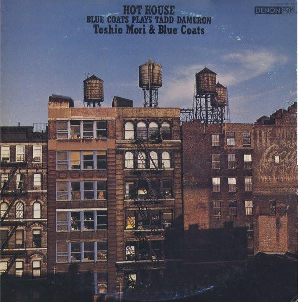LP Record TOSHIO MORI BLUE COATS Hot House Blue Coats Plays Tadd Dam YX7520ND DENON 197 Japan Jazz Used
LP Record TOSHIO MORI BLUE COATS Hot House Blue Coats Plays Tadd Dam YX7520ND DENON 197 Japan Jazz Used