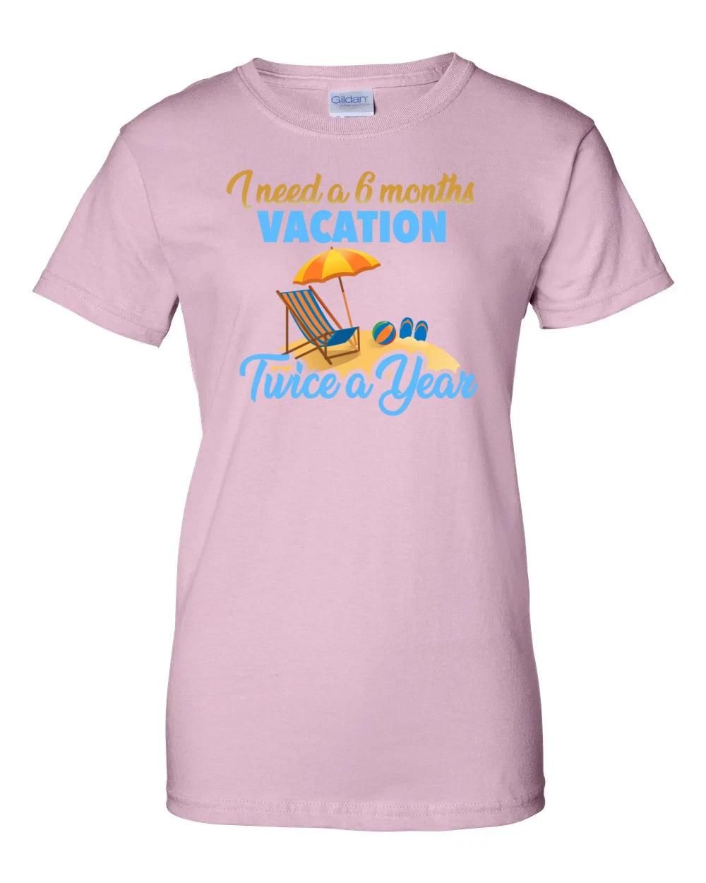 Ladies I need a 6 months vacation - twice a year - funny t-shirt Women s tee S
Ladies I need a 6 months vacation - twice a year - funny t-shirt Women s tee S