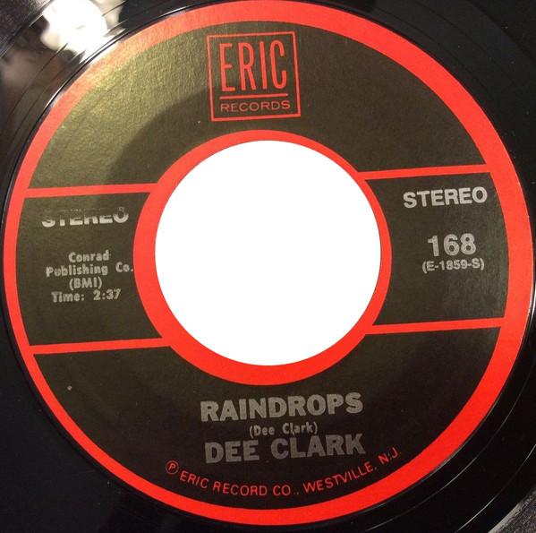 7inch Record DEE CLARK Raindrops Just Keep It Up 168 Eric Records 1973 US SoulFunk Used
7inch Record DEE CLARK Raindrops Just Keep It Up 168 Eric Records 1973 US SoulFunk Used