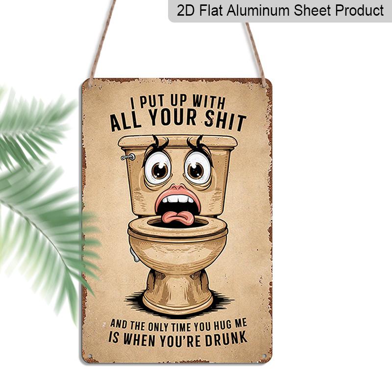 2D Flat Funny Rustic Wall Art - Vintage I Put Up with All Your Sh*t Aluminium Sign with Humorous Toilet Graphic - Metal Decor for Home, Bar 20*30cm
2D Flat Funny Rustic Wall Art - Vintage I Put Up with All Your Sh*t Aluminium Sign with Humorous Toilet Graphic - Metal Decor for Home, Bar 20*30cm