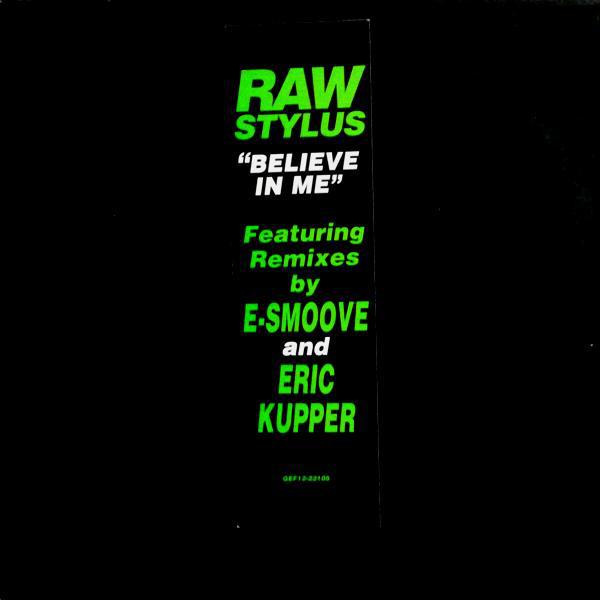 12inch Record RAW STYLUS - Believe In Me GEF1222105 Geffen Records 1995 US Dance & Electronica Used
12inch Record RAW STYLUS - Believe In Me GEF1222105 Geffen Records 1995 US Dance & Electronica Used