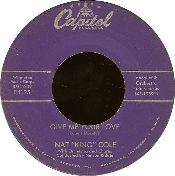 7inch Record NAT KING COLE - Give Me Your Love F4125 Capitol Records 1959 US Jazz Used
7inch Record NAT KING COLE - Give Me Your Love F4125 Capitol Records 1959 US Jazz Used