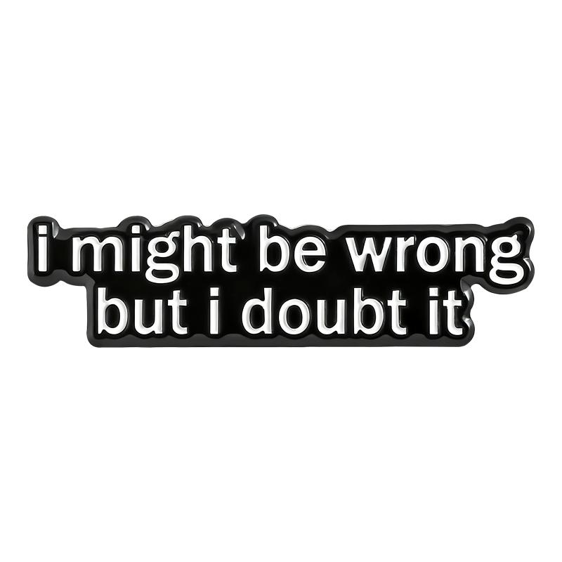 Funny Phrase Collection Enamel Pins Hold On Let Me Chat GPT This Low Battery I May Be Wrong But I Doubt It Brooches Jewelry Gift
Funny Phrase Collection Enamel Pins Hold On Let Me Chat GPT This Low Battery I May Be Wrong But I Doubt It Brooches Jewelry Gift