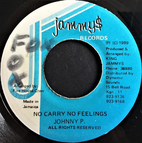 7inch Record JOHNNY P - No Carry No Feelings NONE Jammy s Records 1989 Jamaica Reggae, Ska & Dub Used
7inch Record JOHNNY P - No Carry No Feelings NONE Jammy s Records 1989 Jamaica Reggae, Ska & Dub Used