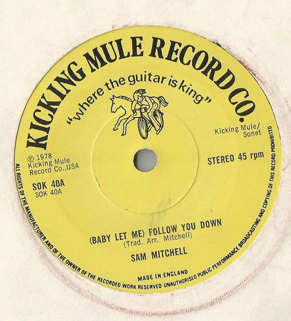 7inch Record SAM MITCHELL Baby Let Me Follow You Down SOK40 Kicking Mule Re 1978 UK Rock Used
7inch Record SAM MITCHELL Baby Let Me Follow You Down SOK40 Kicking Mule Re 1978 UK Rock Used