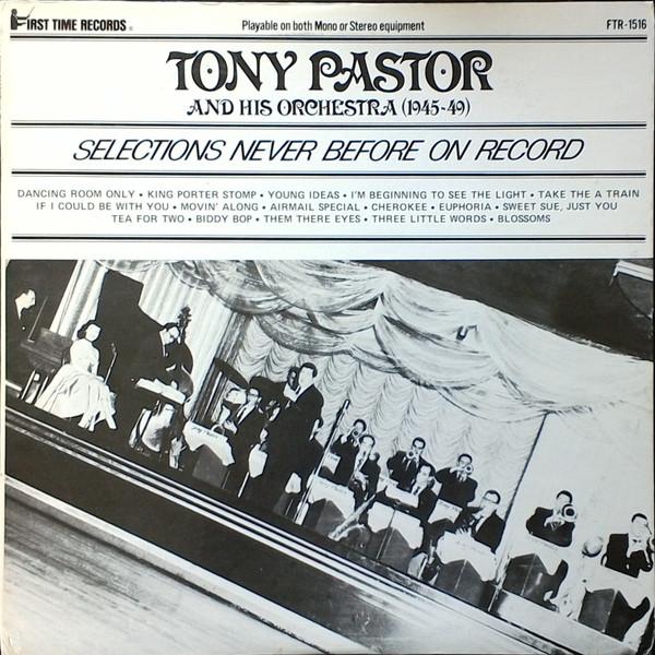 LP Record TONY PASTOR & HIS ORCHESTRA - (1945-49) - Selections Never Before FTR1516 First Time Reco US Jazz Used
LP Record TONY PASTOR & HIS ORCHESTRA - (1945-49) - Selections Never Before FTR1516 First Time Reco US Jazz Used
