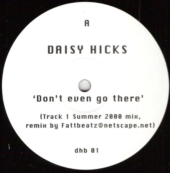 12inch Record DAISY HICKS - Don t Even Go There DHB01 Not On Label 2000 UK Rap & Hip-Hop/R&B Used
12inch Record DAISY HICKS - Don t Even Go There DHB01 Not On Label 2000 UK Rap & Hip-Hop/R&B Used