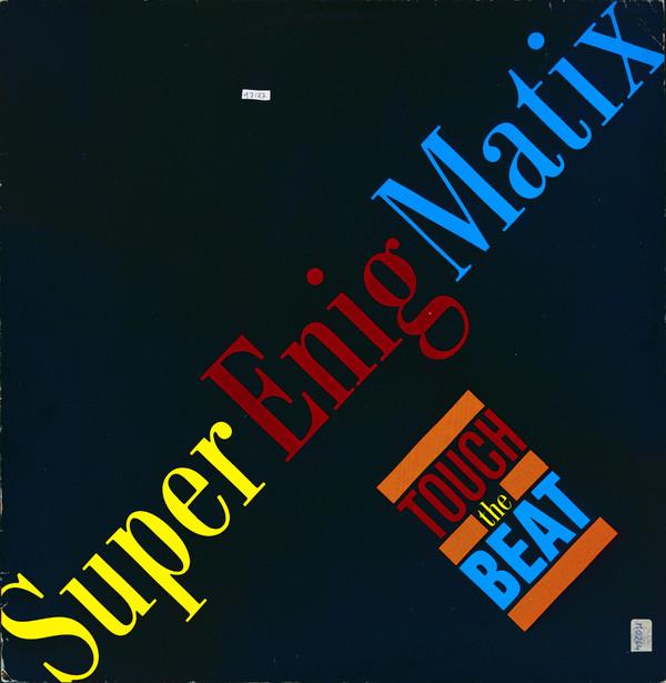 12inch Record SUPER-E-NIG-MATIX - Touch The Beat MDM1812 MDM Records 1987 UK Dance & Electronica Used
12inch Record SUPER-E-NIG-MATIX - Touch The Beat MDM1812 MDM Records 1987 UK Dance & Electronica Used