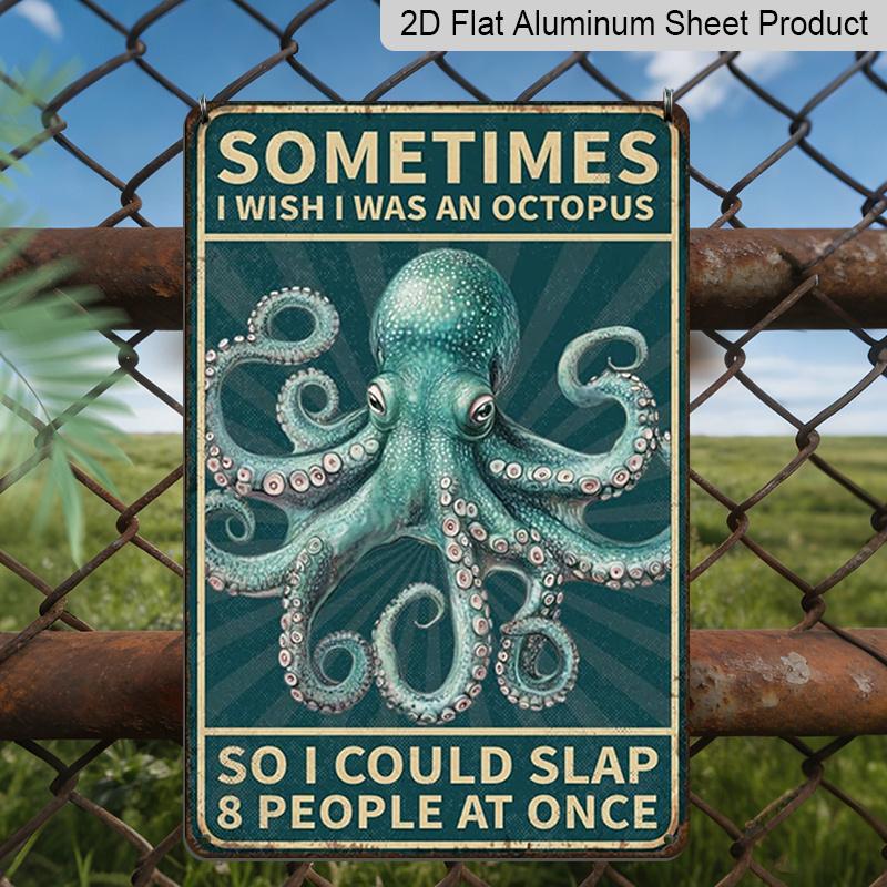 2D Flat, 1pc Funny Octopus Slapping People Aluminum Sign - Sometimes I Wish I Was An Octopus So I Could Slap People At Once - Durable Suitable for 20*30cm
2D Flat, 1pc Funny Octopus Slapping People Aluminum Sign - Sometimes I Wish I Was An Octopus So I Could Slap People At Once - Durable Suitable for 20*30cm
