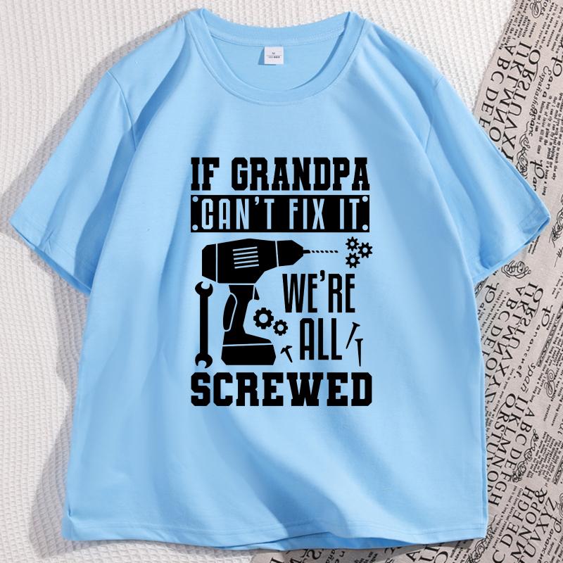 If Grandpa Cant Fix It Were All Screwed T Shirt Men Tools Gift for Dad Tee Fathers Day Clothes Casual Loose Male Cloting 4XL
If Grandpa Cant Fix It Were All Screwed T Shirt Men Tools Gift for Dad Tee Fathers Day Clothes Casual Loose Male Cloting 4XL