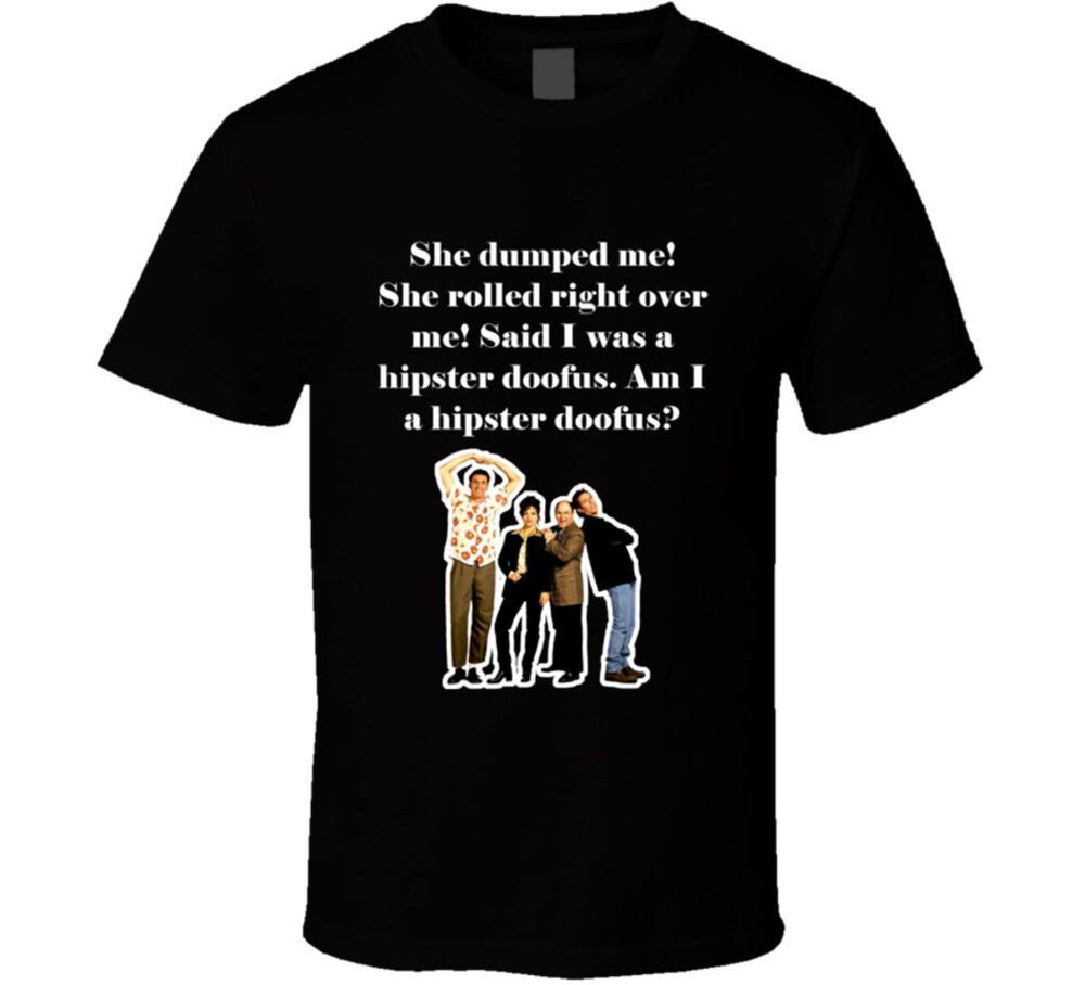 She Dumped Me! She Rolled Right Over Me! Said I Was A Hipster Doofus. Am I A Hip 4XL
She Dumped Me! She Rolled Right Over Me! Said I Was A Hipster Doofus. Am I A Hip 4XL