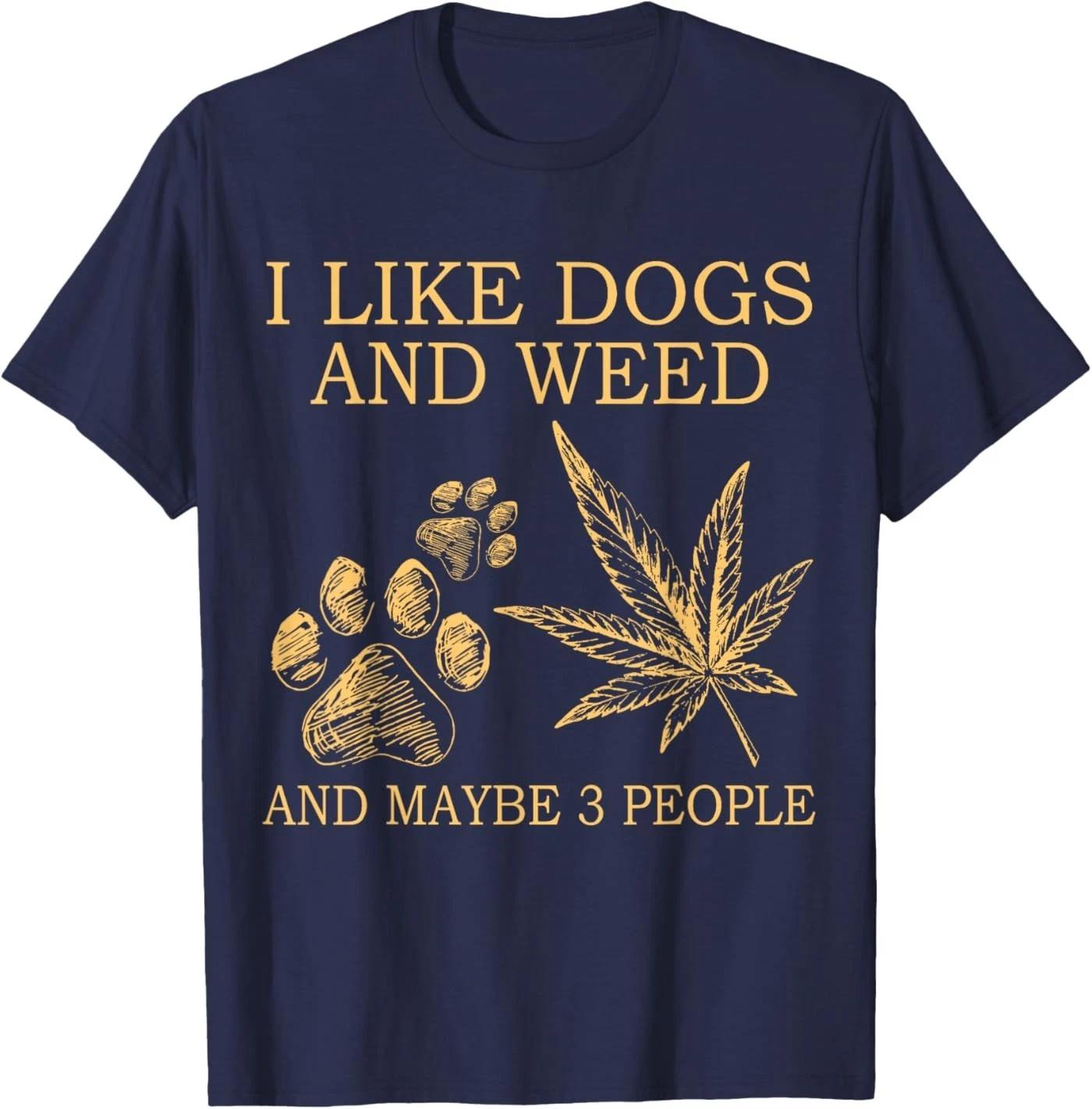 I Like Dogs and Weed and Maybe 3 People 100% Cotton T-shirt Mens Tees Top L
I Like Dogs and Weed and Maybe 3 People 100% Cotton T-shirt Mens Tees Top L