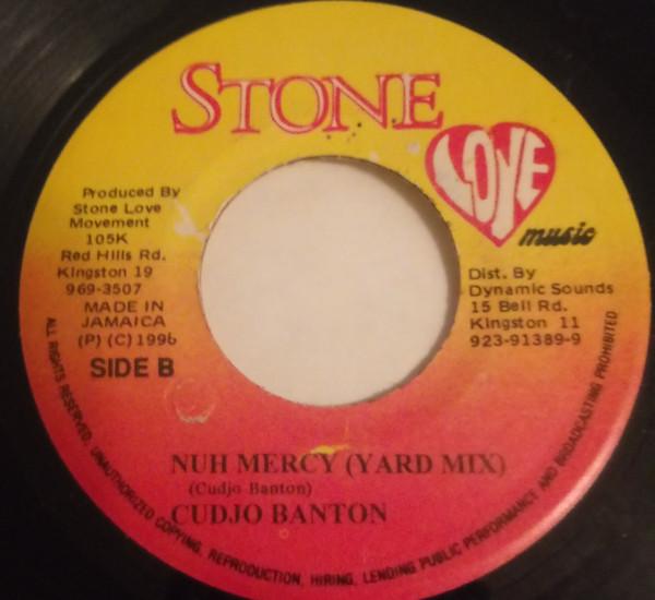 7inch Record CUDJOE BANTON - Nuh Mercy (Road Mix) NONE Stone Love Musi 1996 Jamaica Reggae, Ska & Dub Used
7inch Record CUDJOE BANTON - Nuh Mercy (Road Mix) NONE Stone Love Musi 1996 Jamaica Reggae, Ska & Dub Used