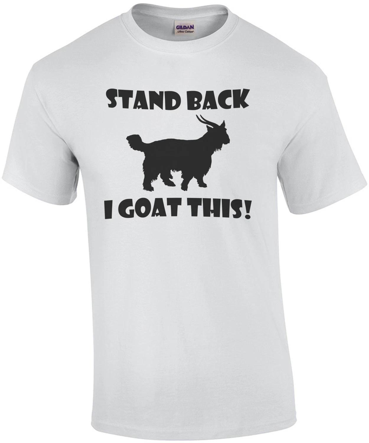 Stand Back I Goat This Shirt M
Stand Back I Goat This Shirt M