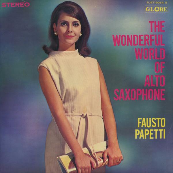 LP Record FAUSTO PAPETTI The Wonderful World Of Alto Saxopho SJET9054 GLOBE Japan Obi Jazz Used
LP Record FAUSTO PAPETTI The Wonderful World Of Alto Saxopho SJET9054 GLOBE Japan Obi Jazz Used