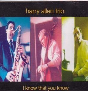CD HARRY ALLEN TRIO, HARRY ALLEN, JOHN - I Know That You Know CHECD00104 Master Mix 1992 US Jazz Used
CD HARRY ALLEN TRIO, HARRY ALLEN, JOHN - I Know That You Know CHECD00104 Master Mix 1992 US Jazz Used