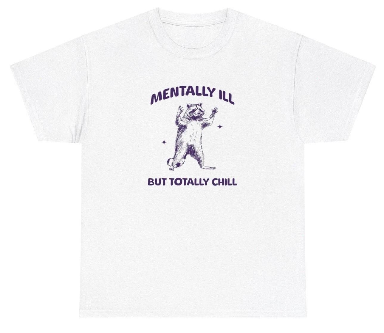Mentally Ill But Totally Chill T Shirt Funny Racoon Animal Lover Meme Gift Tee 2XL
Mentally Ill But Totally Chill T Shirt Funny Racoon Animal Lover Meme Gift Tee 2XL