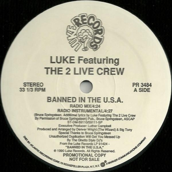 12inch Record LUKE THE 2 LIVE CREW Banned In The U.S.A. PR3484 Luke Records 1990 US Rap HipHopRB Used
12inch Record LUKE THE 2 LIVE CREW Banned In The U.S.A. PR3484 Luke Records 1990 US Rap HipHopRB Used