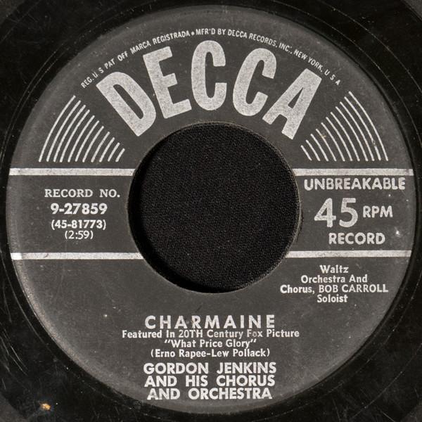 7inch Record GORDON JENKINS & HIS CHORUS & ORCHE - Charmaine 927859 DECCA 1951 US Jazz Used
7inch Record GORDON JENKINS & HIS CHORUS & ORCHE - Charmaine 927859 DECCA 1951 US Jazz Used